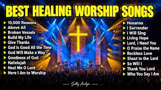 Best Nonstop Healing Praise & Worship Songs | Start Your Day with Hope, Strength & Faith in Jesus