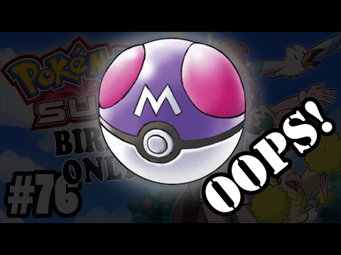 POKEMON SUN - BIRDS ONLY! - OOOPS - Pt. 76