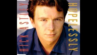 Download lagu Rick Astley - Hopelessly - Extended Wanderer Re-mix mp3