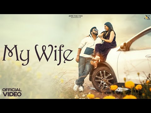 My Wife - Addi Kalyan | Manisha Rana | Latest Haryanvi Songs 2025