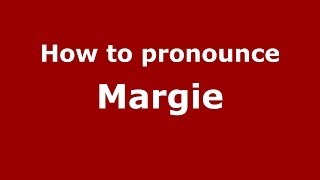 How to pronounce Margie