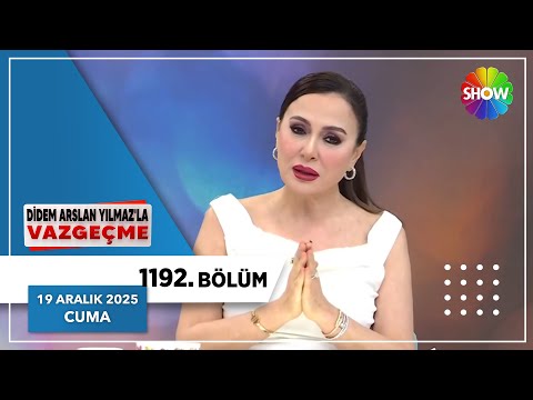 Didem Arslan Yılmaz'la Vazgeçme 1192. Bölüm | 19 Aralık 2025