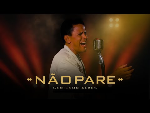 Genilson Alves - Não Pare (Clipe Oficial)