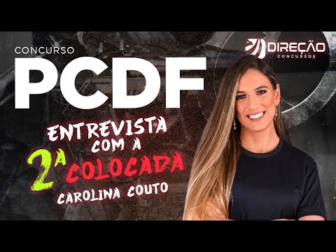 Concurso PCDF: Entrevista com a segunda colocada Carolina Couto