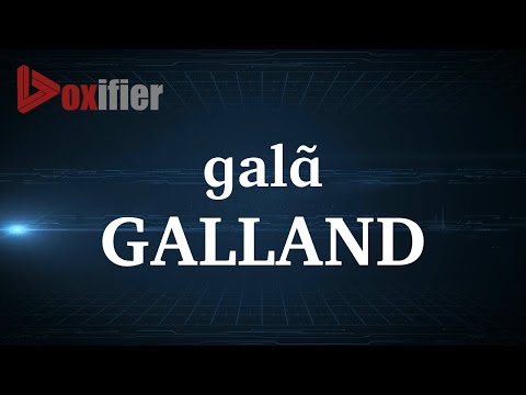 How to Pronunce Galland in French - Voxifier.com