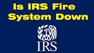 Is IRS fire system down,  IRS fire system login issues website