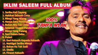 Download lagu POP MELAYU SLOW ROCK – SALEEM IKLIM FULL ALBUM TANPA IKLAN | KUMPULAN LAGU TERBAIK & NOSTALGIA mp3