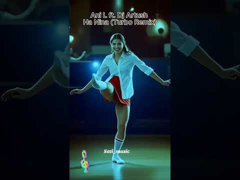 Ani L ft. Dj. Artush - Ha Nina #best #remix #recommended #armenia