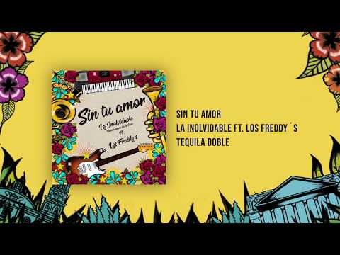Sin tu amor - Los Freddys ft La Inolvidable