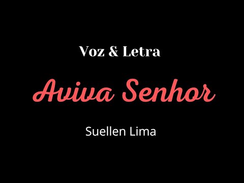 aviva Senhor -Suellen Lima - cantado e letra