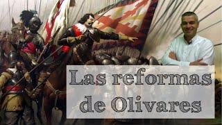 Los validos y las reformas del conde-duque de Olivares | Historia de España