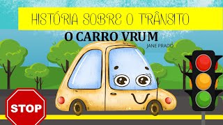 História sobre o TRÂNSITO- O carro VRUM/ autora Jane Prado
