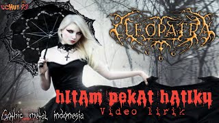 Download lagu CLEOPATRA 666 - Hitam pekat hatiku (gothic metal  video lirik mp3