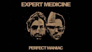 Expert Medicine - Perfect Maniac