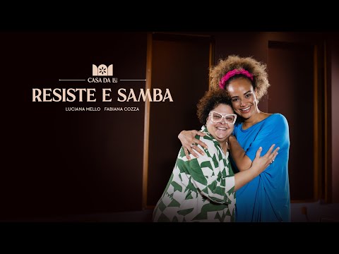 Luciana Mello - Resiste e Samba feat Fabiana Cozza #CasaDaLu