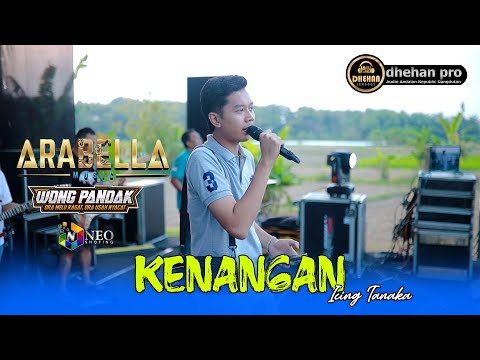 KENANGAN - Icing Tanaka - ARABELLA MUSIC - DHEHAN PRO Audio - WONG PANDAK 2025