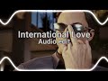 International Love - Pitbull ft.Chris Brown /// audio edit (speed up)