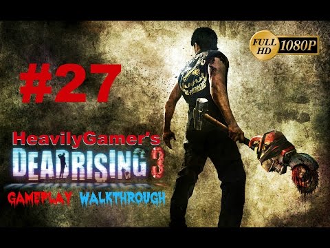 Dead Rising 3 PC Gameplay Walkthrough Part 27:Find Teddy's Location (Where Is This Bitch?)