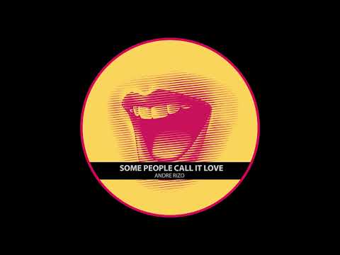 Andre Rizo - Some People Call It Love (Original Mix)
