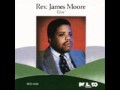 Rev. James Moore-He Was There All The Time