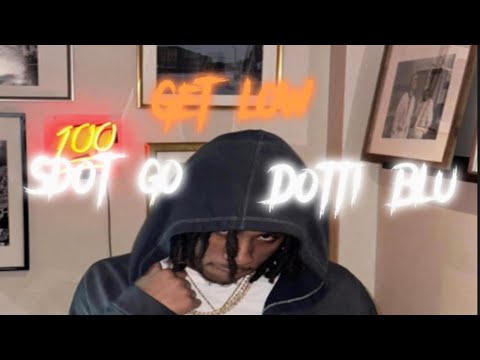 Get Low - Sdot Go (Feat. Dotty Blu)(Unreleased)