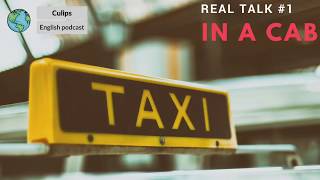 Real Talk#1 In a cab