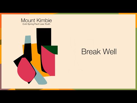 Mount Kimbie - Break Well