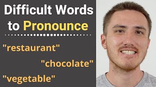 Difficult English Words To Pronounce - Restaurant, Chocolate