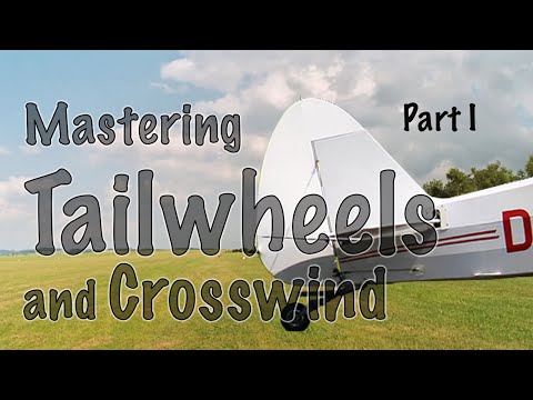 Tailwheels and Crosswind - Part I