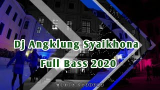 Download lagu Dj Angklung Syaikhona Full Bass 2020 mp3
