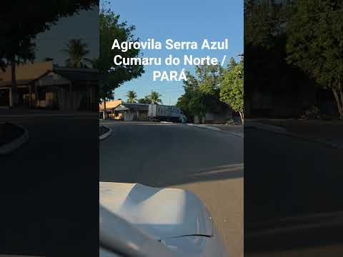 agrovila Serra Azul / Cumaru do Norte - Pará