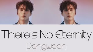 Dongwoon - There's No Eternity (점) [Hang, Rom & Eng Lyrics]