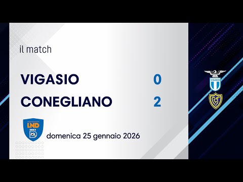 VIGASIO - CONEGLIANO 0-2 | PARTITA