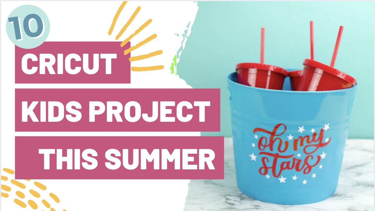 10 Cricut Kids Projects You HAVE To Make This Summer!