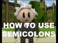 Grammar Vids for Kids: How to Use Semicolons Grammar Vids for Kids: How to Use Semicolons