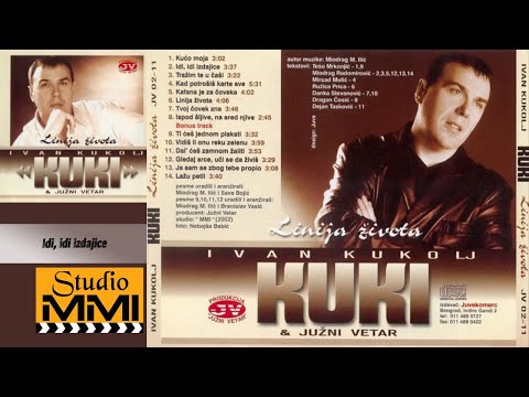 Ivan Kukolj Kuki i Juzni Vetar -  Idi, idi izdajice (Audio 2002)