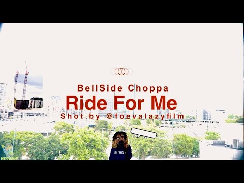 BellSide Choppa - RIDE 4 ME (OFFICIAL VIDEO)