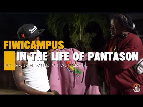 FIWICAMPUS: IN THE LIFE OF PANTASON FT.RAJAHWILD X NAJEERIII