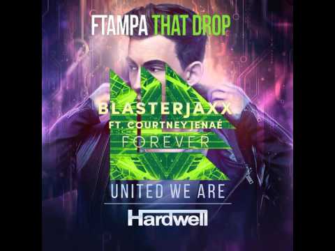 Hardwell vs MAKJ vs FTampa vs Blasterjaxx   United We Are x Sweet Peak Dreams vs That Drop vs Foreve