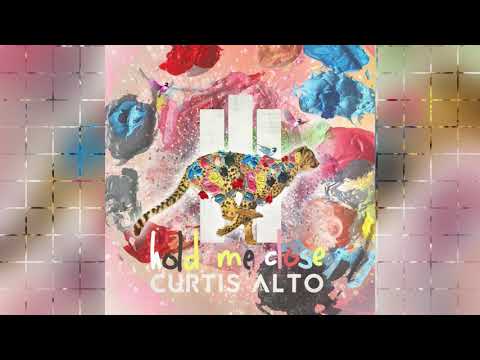 Curtis Alto- Hold me close (Audio)