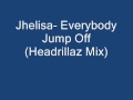 Jhelisa-  Everybody Jump Off (Headrillaz Mix)