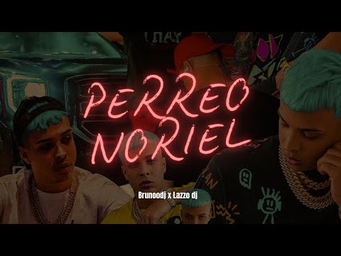 Perreo Noriel - BrunooDJ x @LAZZODJ