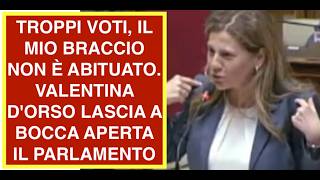 TROPPI VOTI, IL MIO BRACCIO NON È ABITUATO. VALENTINA D'ORSO LASCIA A BOCCA APERTA IL PARLAMENTO