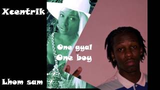 Lhom Sam Feat Xcentrik - One Gyal, One boy