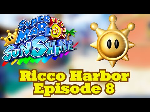 Super Mario Sunshine Playthrough - Ricco Harbor Episode 8