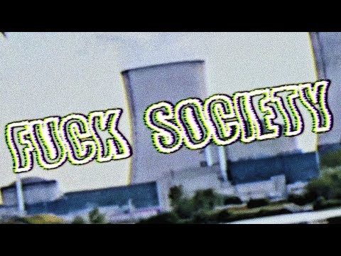 Fuck Society - Say What (Official Video)