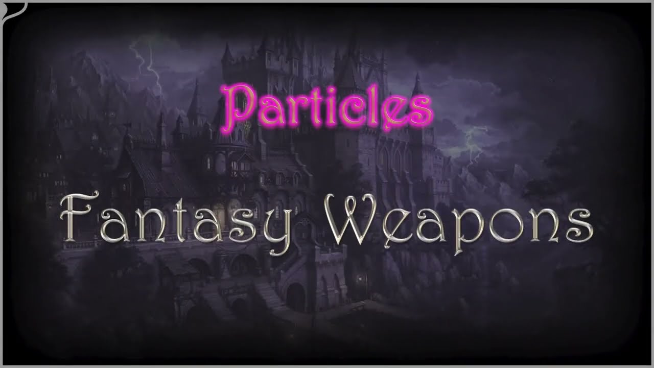 Fantasy Weapons 2 Particles POV