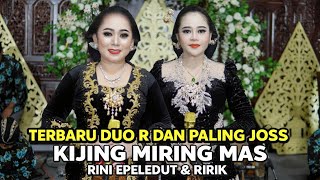 Download lagu KIJING MIRING MAS - RINI EPELEDUT feat. RIRIK mp3 Download lagu KIJING MIRING MAS - RINI EPELEDUT feat. RIRIK mp3