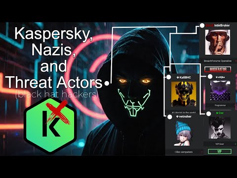 Kaspersky, Nazis, and Blackhat hackers aka threat actors