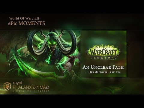 ePic MOMENTS-Legion 7.0 An Unclear Path-Witness Illidan's Resilience at the Dreamgrove - Part II